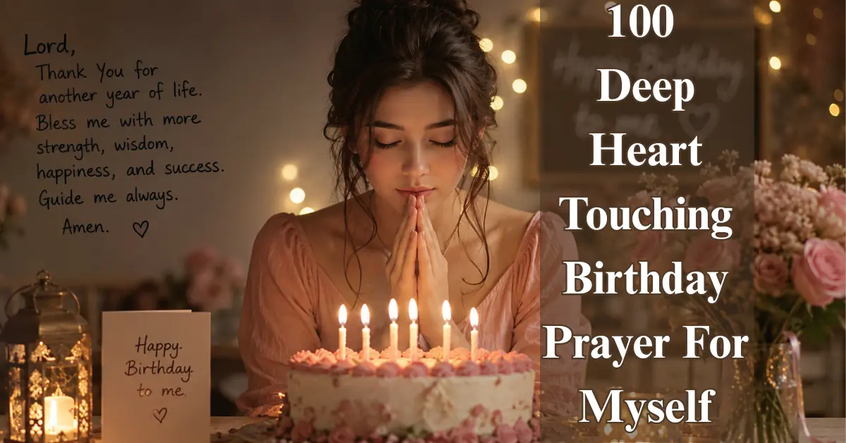 100 Deep Heart Touching Birthday Prayers [For Myself]