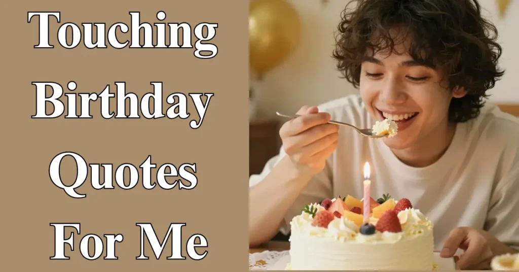 Touching Birthday Quotes For Me
