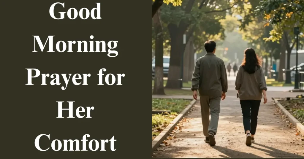 Good Morning Prayer for Her Comfort and Healing