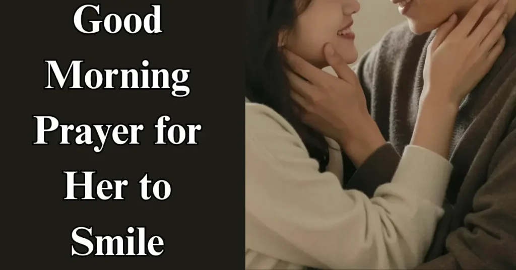Good Morning Prayer for Her to Smile