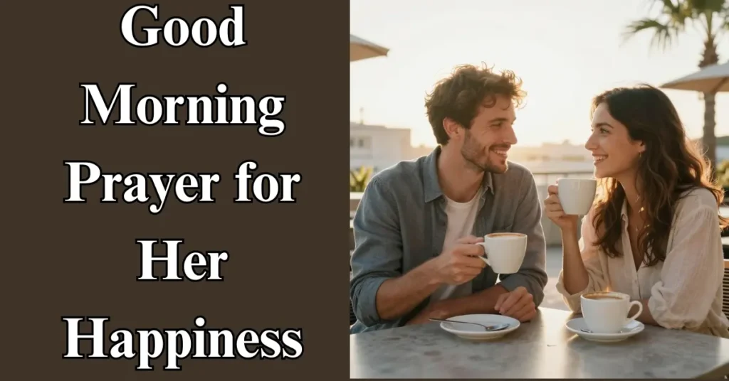 Good Morning Prayer for Her Happiness