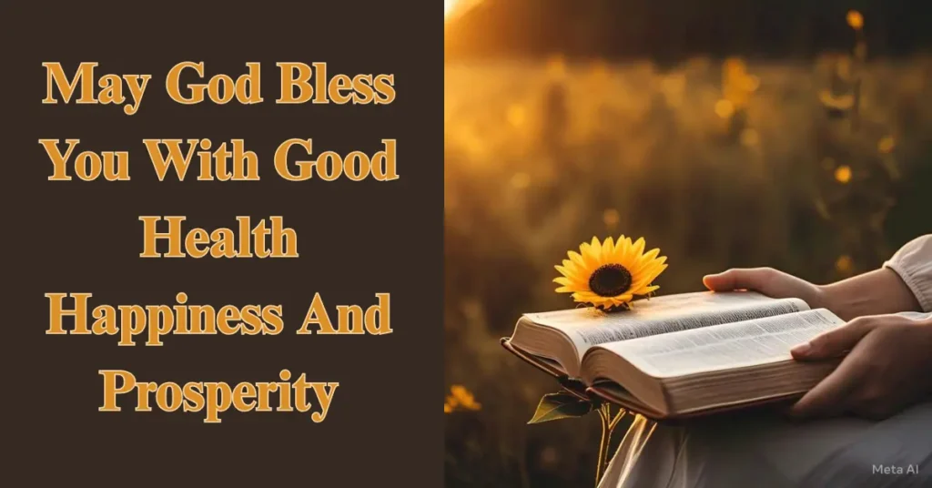 May God Bless You With Good Health Happiness And Prosperity