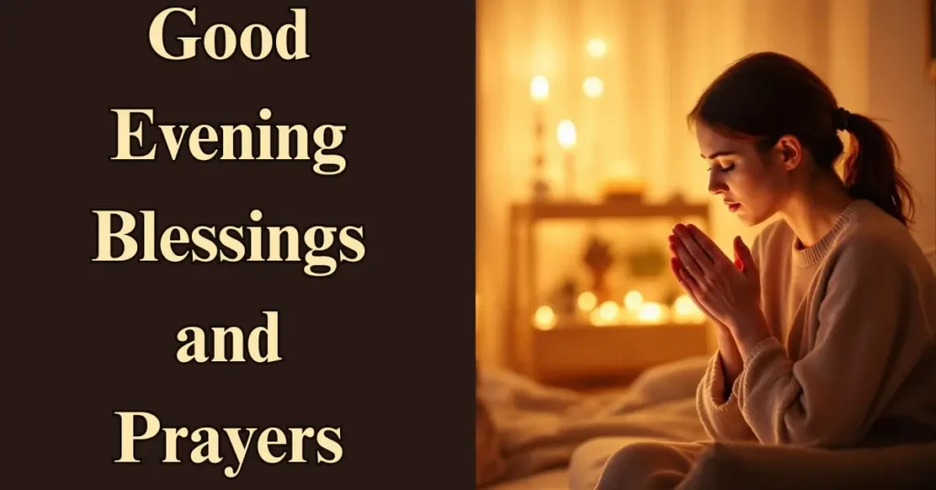 Good Evening Blessings and Prayers