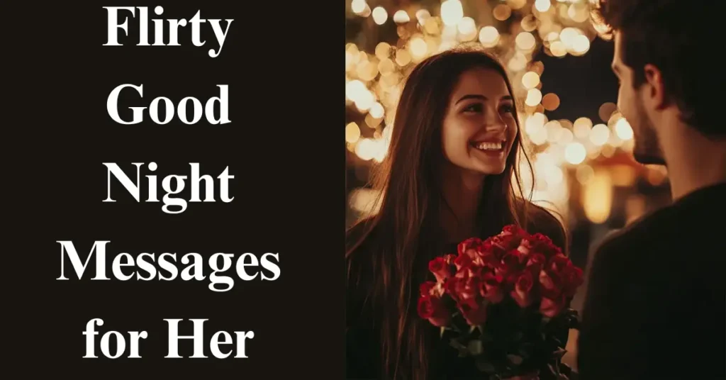 Flirty Good Night Messages for Her