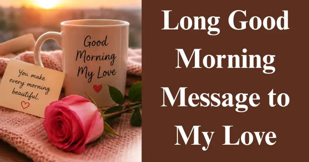 60 Long Good Morning Message to My Love: Romantic & Sweet