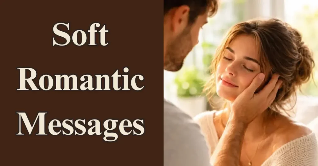 Soft Romantic Messages