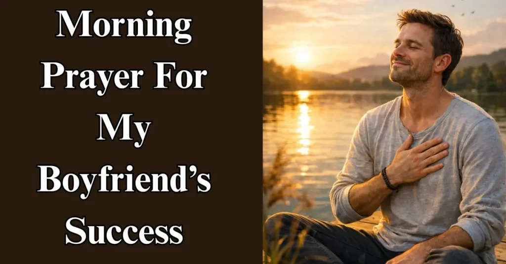 Morning Prayer For My Boyfriend’s Success