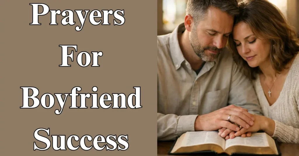 70 Powerful Prayers For Boyfriend Success And Prosperity