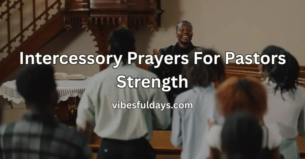 Intercessory Prayers For Pastors Strength
