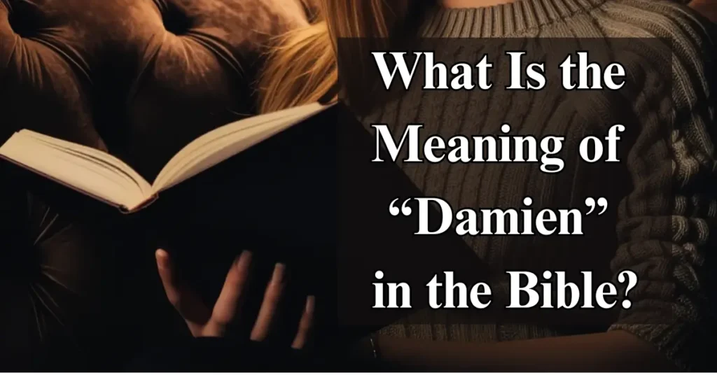 What Is the Meaning of “Damien” in the Bible?