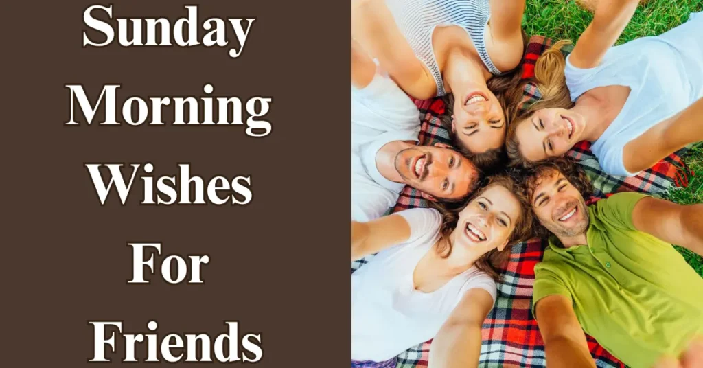 Sunday Morning Wishes For Friends