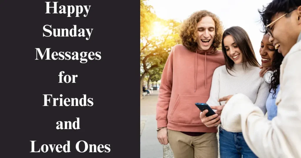 Happy Sunday Messages for Friends and Loved Ones