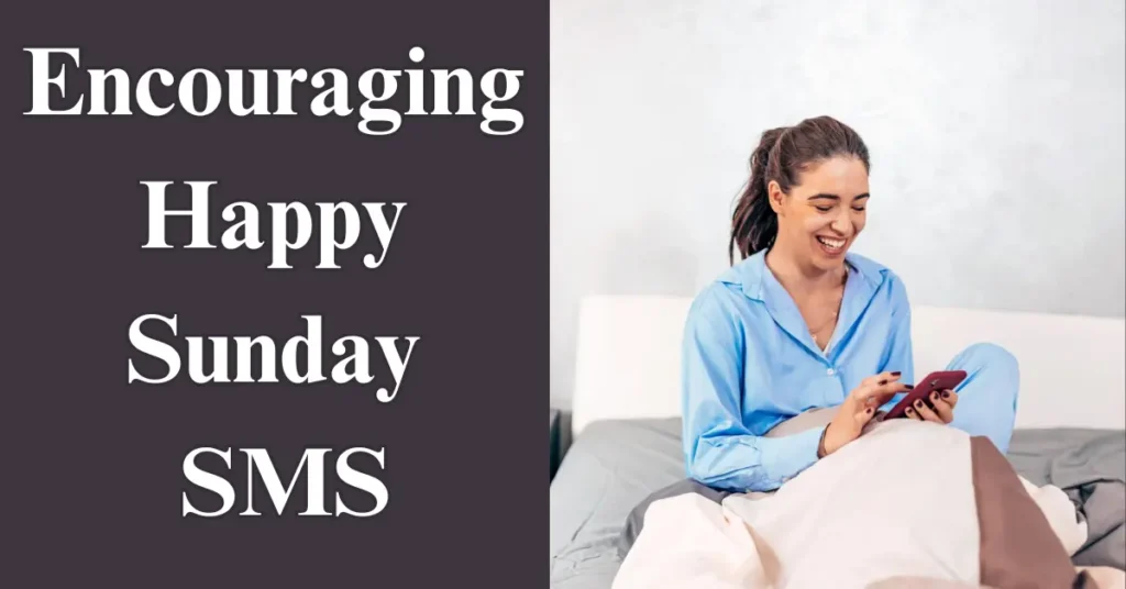 Encouraging Happy Sunday SMS