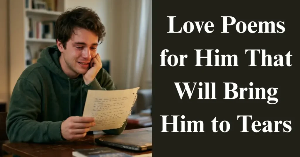 Love Poems for Him That Will Bring Him to Tears