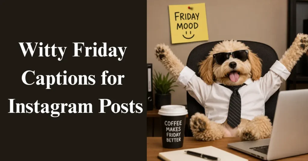 Witty Friday Captions for Instagram Posts
