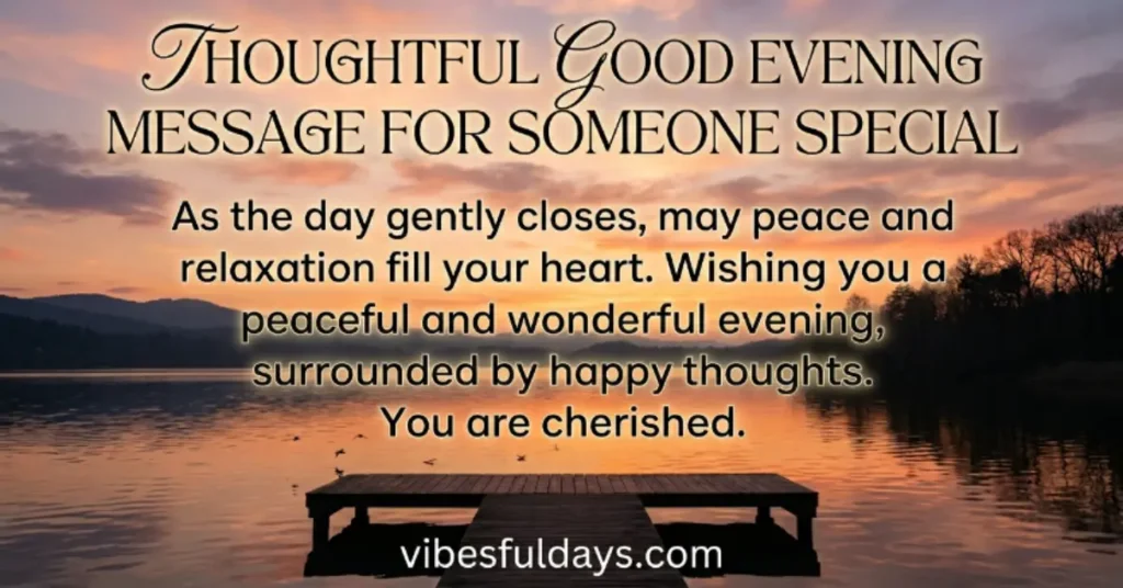 Thoughtful Good Evening Message for Someone Special