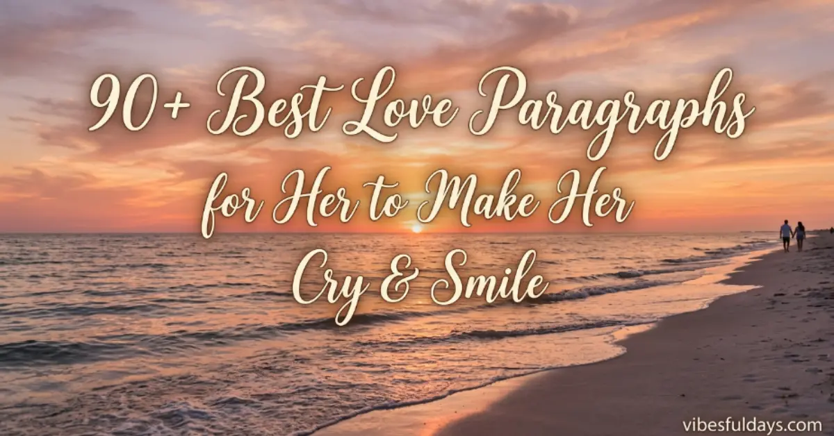 90+ Love Paragraphs for Her [Deep & Emotional]
