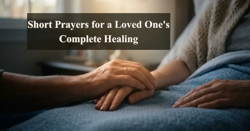 Short Prayers for a Loved One's Complete Healing