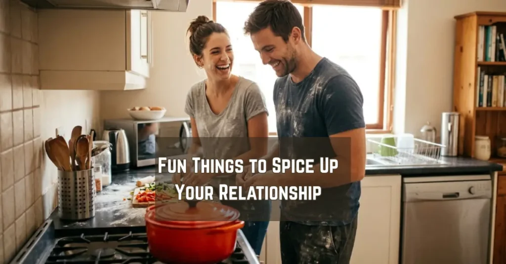 Fun Things to Spice Up Your Relationship