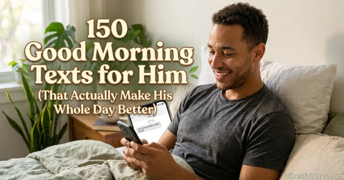150 Good Morning Texts for Him [Love Messages]
