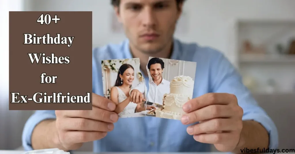 40+ Birthday Wishes for Ex-Girlfriend