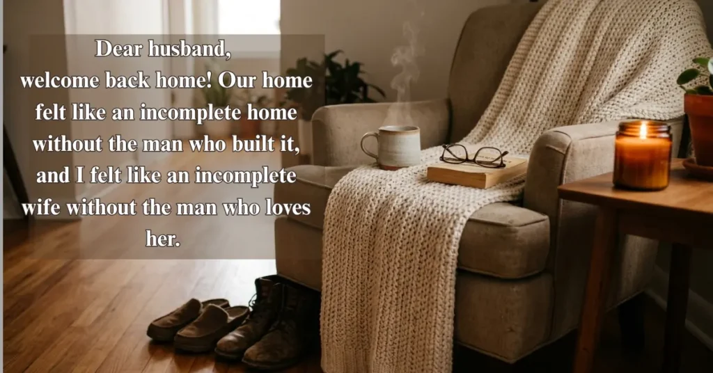 30+Welcome back home messages for husband