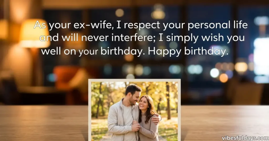 30+ Birthday wishes for ex-husband
