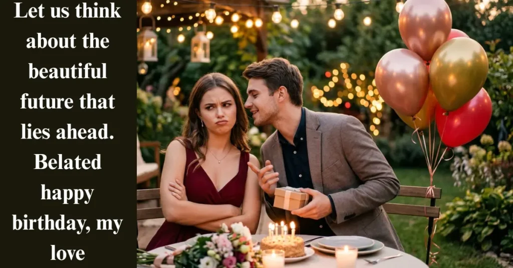 35+ Belated birthday wishes for girlfriend